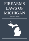 Image for Firearms Laws of Michigan; 2018-2019 Edition