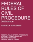 Image for Federal Rules of Civil Procedure; 2020 Edition (Casebook Supplement) : With Advisory Committee Notes, Selected Statutes, and Official Forms