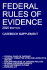 Image for Federal Rules of Evidence; 2020 Edition (Casebook Supplement) : With Advisory Committee notes, Rule 502 explanatory note, internal cross-references, quick reference outline, and enabling act
