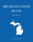 Image for Michigan Court Rules; 2021 Edition