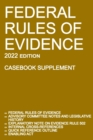 Image for Federal Rules of Evidence; 2022 Edition (Casebook Supplement) : With Advisory Committee notes, Rule 502 explanatory note, internal cross-references, quick reference outline, and enabling act
