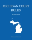 Image for Michigan Court Rules; 2023 Edition