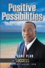 Image for Positive Possibilities: My Game Plan for Success