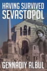 Image for Having Survived Sevastopol