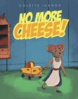 Image for No More Cheese