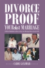 Image for Divorce Proof Your 1st Marriage: A Biblical Handbook on How to Keep Your Marriage Divorce-Free for LIFE
