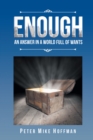 Image for Enough: An Answer in a World Full of Wants