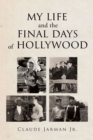Image for My Life and the Final Days of Hollywood