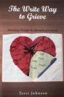 Image for The Write Way to Grieve : Journaling Through the Aftermath of a Suicide