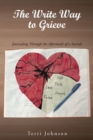 Image for Write Way to Grieve: Journaling Through the Aftermath of a Suicide