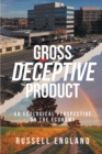 Image for Gross Deceptive Product: An Ecological Perspective on the Economy