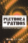 Image for Plethora of Pathos: A Collection of Five Short Stories