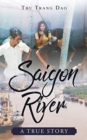 Image for Saigon River : A True Story