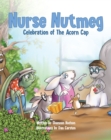 Image for Nurse Nutmeg: Celebration of the Acorn Cap