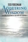 Image for Acquiring Wisdom: Adhering to the Word of God from Zeal to Reveal
