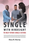 Image for Single : With Hindsight to Help Other Single Sisters