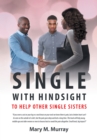 Image for Single: With Hindsight to Help Other Single Sisters
