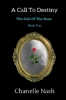 Image for A Call To Destiny : The Call of the Rose