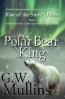 Image for Rise Of The Snow Queen Book One : The Polar Bear King