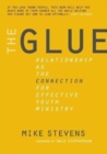 Image for The Glue : Relationship as the Connection for Effective Youth Ministry