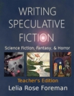 Image for Writing Speculative Fiction: Science Fiction, Fantasy, and Horror: Teacher&#39;s Edition