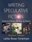 Image for Writing Speculative Fiction: Science Fiction, Fantasy, and Horror: Student Edition