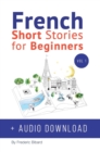 Image for French : Short Stories for Beginners + French Audio Download: Improve your reading and listening skills in French. Learn French with Stories