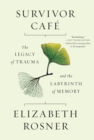 Image for Survivor cafe: the legacy of trauma and the labyrinth of memory