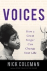 Image for Voices: How a Great Singer Can Change Your Life