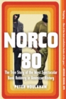 Image for Norco &#39;80: the true story of the most spectacular bank robbery in American history