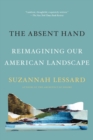 Image for Absent Hand: Reimagining Our American Landscape