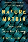 Image for Nature matrix  : new and selected essays