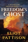 Image for Freedom&#39;s Ghost : A Mystery of the American Revolution