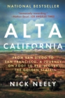 Image for Alta California : From San Diego to San Francisco, A Journey on Foot to Rediscover the Golden State