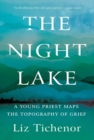 Image for The night lake  : a young priest maps the topography of grief