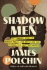 Image for Shadow Men : The Tangled Story of Murder, Media, and Privilege That Scandalized Jazz Age America