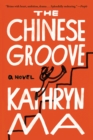 Image for The Chinese Groove : A Novel