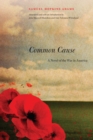 Image for Common Cause : A Novel of the War in America