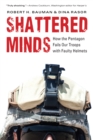 Image for Shattered Minds : How the Pentagon Fails Our Troops with Faulty Helmets