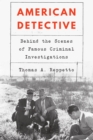 Image for American Detective: Behind the Scenes of Famous Criminal Investigations