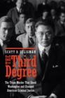 Image for Third Degree: The Triple Murder That Shook Washington and Changed American Criminal Justice