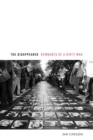 Image for The disappeared  : remnants of a dirty war