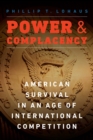 Image for Power and complacency  : American survival in an age of international competition