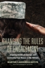 Image for Changing the Rules of Engagement: Inspiring Stories of Courage and Leadership from Women in the Military