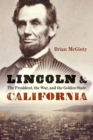 Image for Lincoln and California: The President, the War, and the Golden State