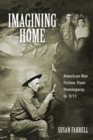 Image for Imagining home  : American War fiction from Hemingway to 9/11