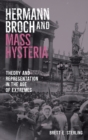 Image for Hermann Broch and mass hysteria  : theory and representation in the age of extremes