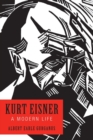 Image for Kurt Eisner  : a modern life