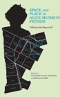 Image for Space and place in Alice Munro&#39;s fiction  : &quot;a book with maps in it&quot;