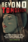Image for Beyond Tomorrow : German Science Fiction and Utopian Thought in the 20th and 21st Centuries